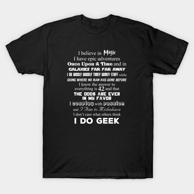 I Do Geek T-Shirt by machmigo